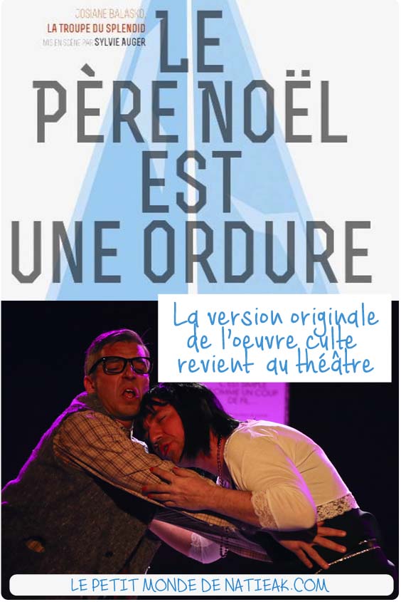 Le père Noël est une ordure revient au théâtre