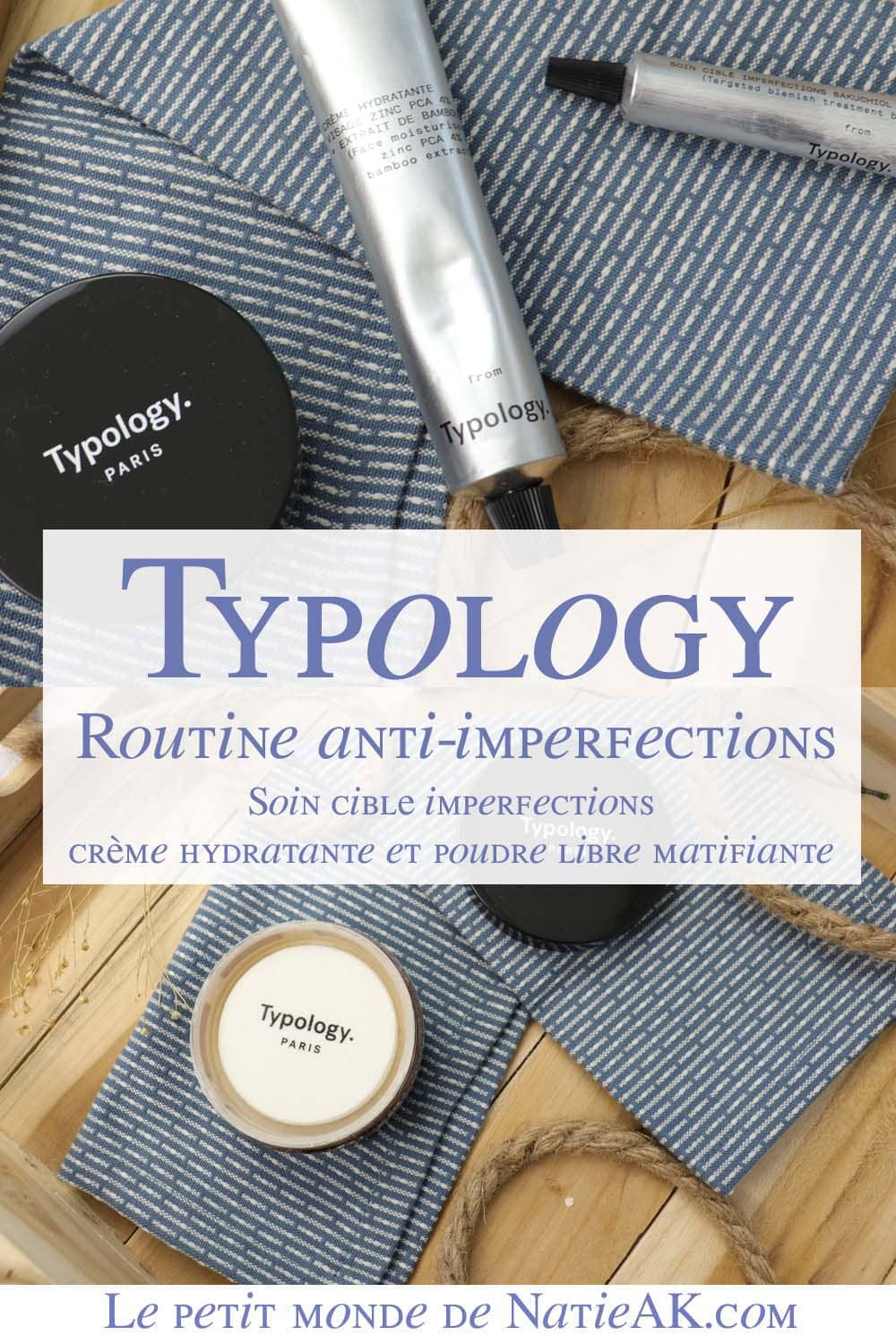 Routine anti-imperfections Typology quels soins anti imperfections choisir ?
