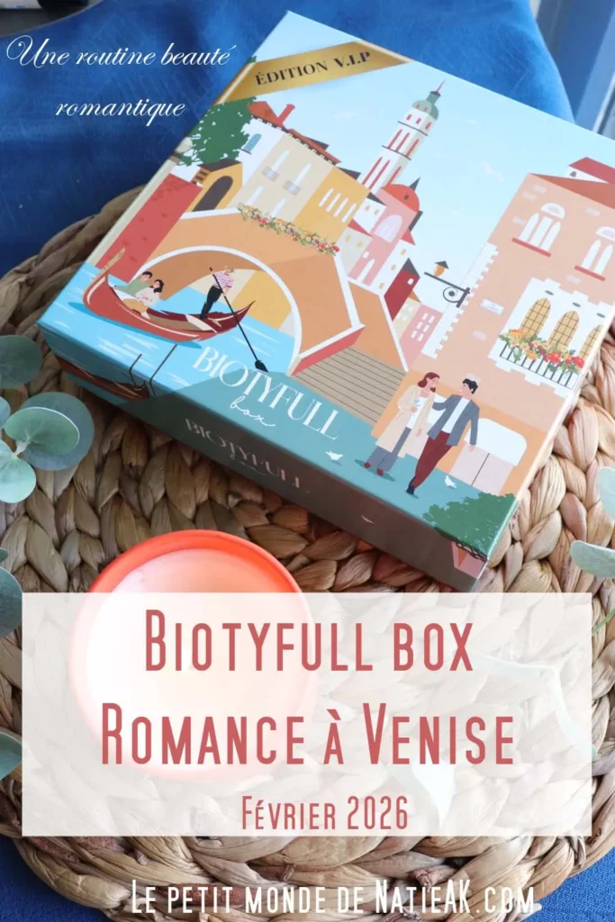 Biotyfull box février 2026 Romance à Venise